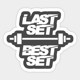 Last Set Best Set - White Sticker